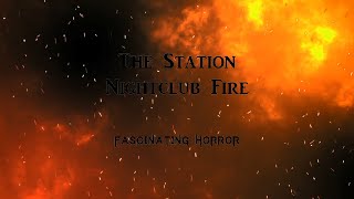 The Station Nightclub Fire  A Short Documentary  Fascinating Horror [upl. by Wauters]