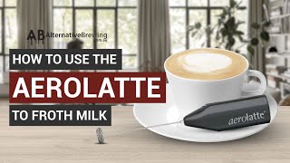 How To Use the AeroLatte To Froth Milk [upl. by Nosyrb522]