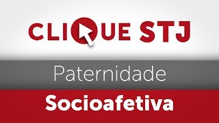 Clique STJ  Paternidade Socioafetiva 05102018 [upl. by Callida]