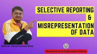 Selective Reporting amp Misrepresentation of Data  eSupport for Research  2022  Dr Akash Bhoi [upl. by Ross834]